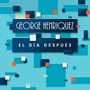 George Henriquez - El d a despu s