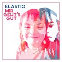 Elastiq - Mir geht s gut