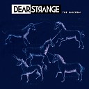 Dear Strange - The Unicorn Radio Edit