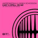 Andromedha feat Linnea Schossow - Cast A Spell On Me Sector7 Extended Mix