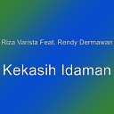 Riza Varista feat Rendy Dermawan - Kekasih Idaman