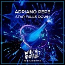 Adriano Pepe - Star Falls Down Original Mix