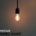 James Sharp - Mistake