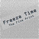 Freeze Time - The Fine Print