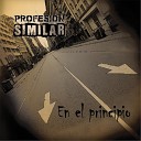 Profesion Similar - A Salvo