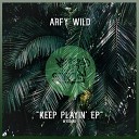Arfy Wild - The Way You Do Original Mix