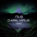 Itus - Dark Virus Original Mix