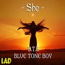 B T B Blue Tone Boy - She Original Mix