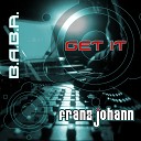 Franz Johann - Get It Let There B House Music Original Mix