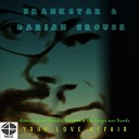 FRANKSTAR feat Darian Crouse - Your Love Affair Original Mix