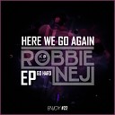 Robbie Neji - Here We Go Again Vantraxx Remix