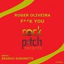 Roger Oliveira - F k You Branco Simonetti Remix