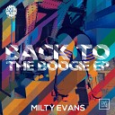 Milty Evans - Back To The Boogie Original Mix