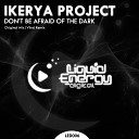 Ikerya Project - Don t Be Afraid Of The Dark Vlind Remix