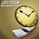 Luca Gerlin - Race Against The Time Original Mix