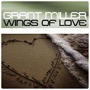 Grant Miller - Wings of Love Maxi Version