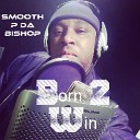 Smooth P da Bishop feat Marketa Otis - Just Belive