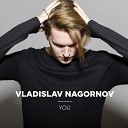 Vladislav Nagornov - You