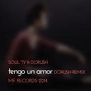 Soul Ty feat Dorush - Tengo un Amor Dorush Remix