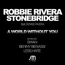 Robbie Rivera StoneBridge feat Denise - A World Without You Benny Benassi Remix