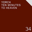 Yorch - Ten Minutes to Heaven