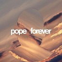 Pope - Forever Extended Version