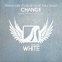 Alexander Zhakulin feat Eva Kade - Change Extended Mix