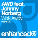 AWD feat Johnny Norberg - Walk Away Original Mix