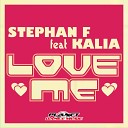 Stephan F feat Kalia - Love Me Radio Edit