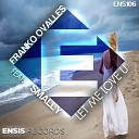 Franko Ovalles feat Smally - Let Me Love U Radio Edit