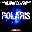Alex Medina Violin Nando Miguez - Polaris Original Mix