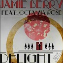 Jamie Berry feat Octavia Rose - Delight Original Mix