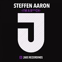 Steffen Aaron - I m a B ch