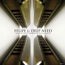 Felipe L - Deep Need Rishi K Remix