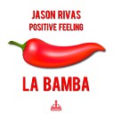 Jason Rivas Positive Feeling - La Bamba Radio Edit