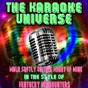 The Karaoke Universe - Walk Softly On This Heart of Mine Karaoke Version In the Style of Kentucky…