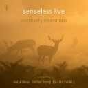 Senseless Live - Matter No Matter Michelle C Remix