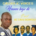 Ernest Attah Bonsu Catholic Voices - Happy Birthday