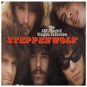 Steppenwolf - Take What You Need Mono Single Version