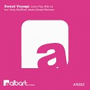 Sweet Voyage - Come Play With Us Original Mix
