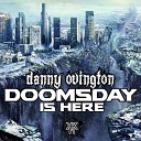 Danny Ovington - Doomsday Is Here Original Mix