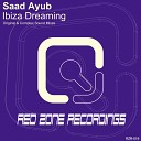 Saad Ayub - Ibiza Dreaming Original Mix
