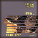 Danny L - Round Trip Original Mix