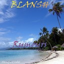 Blansh - Rumours Original Mix