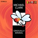 Michael Clark - Gradually Minimal Original Mix