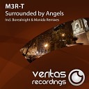 M3R T - Surrounded by Angels Original Mix