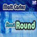 Matt Carter - Short Round Original Mix