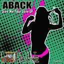 Aback - Give Me Your Love Original Mix