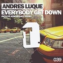 Andres Luque - Everybody Get Down Joseph Gaex Remix