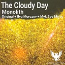 The Cloudy Day - Monolith Original Mix